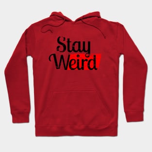 Stay weird Hoodie